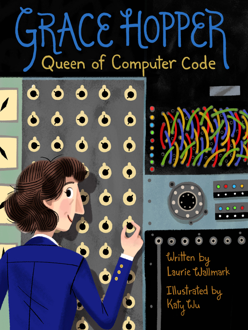 Title details for Grace Hopper by Laurie Wallmark - Available